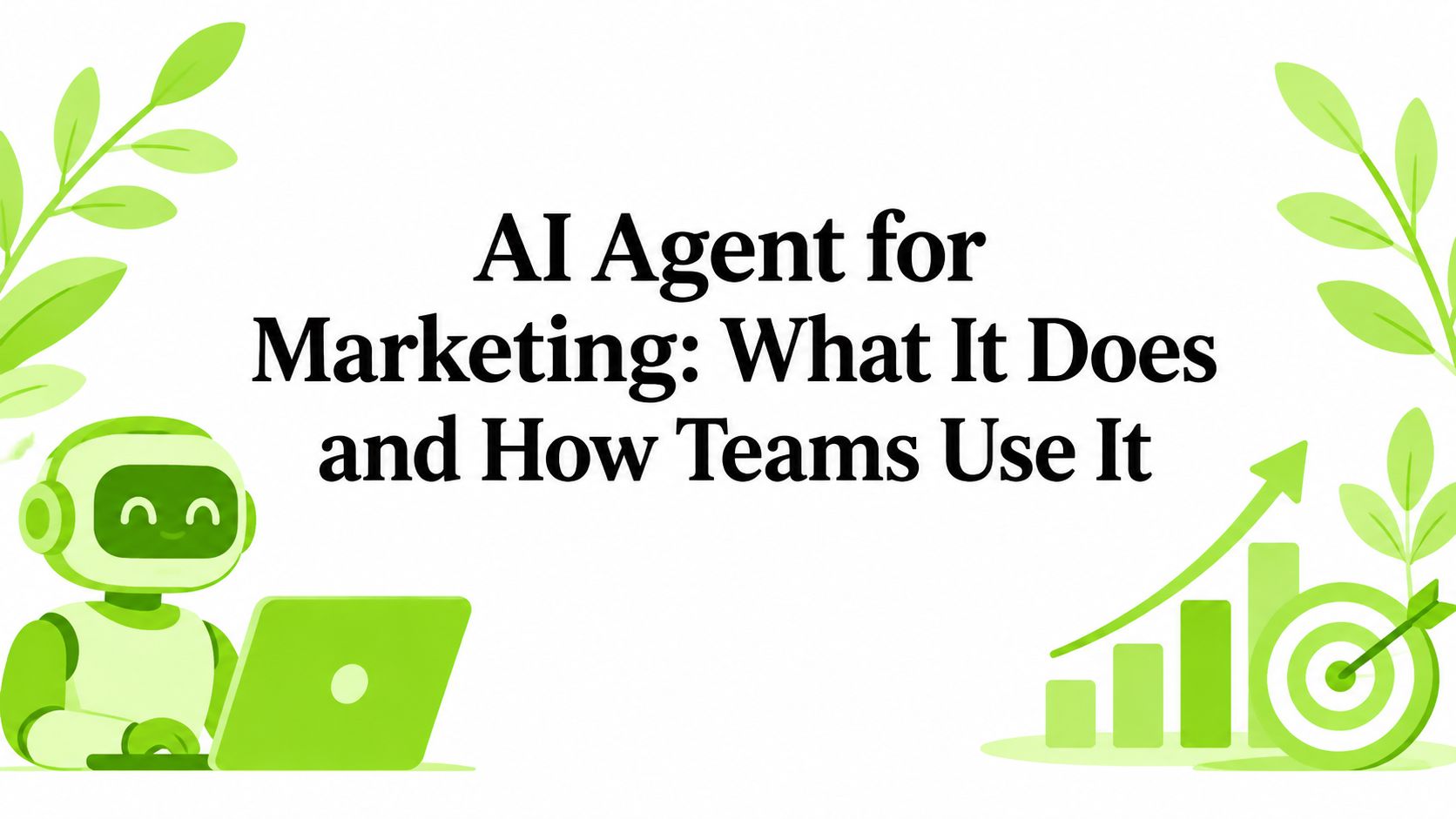 AI Agent for Marketing: What It Does and How Teams Use It
