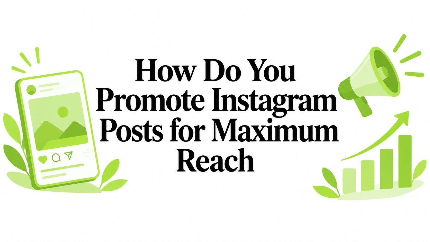How Do You Promote Instagram Posts for Maximum Reach