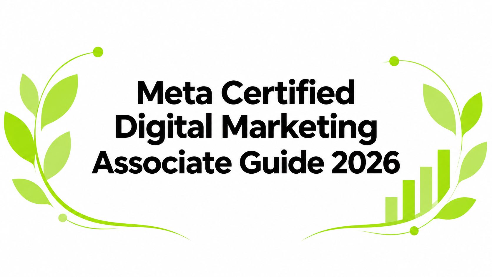 Meta Certified Digital Marketing Associate Guide 2026